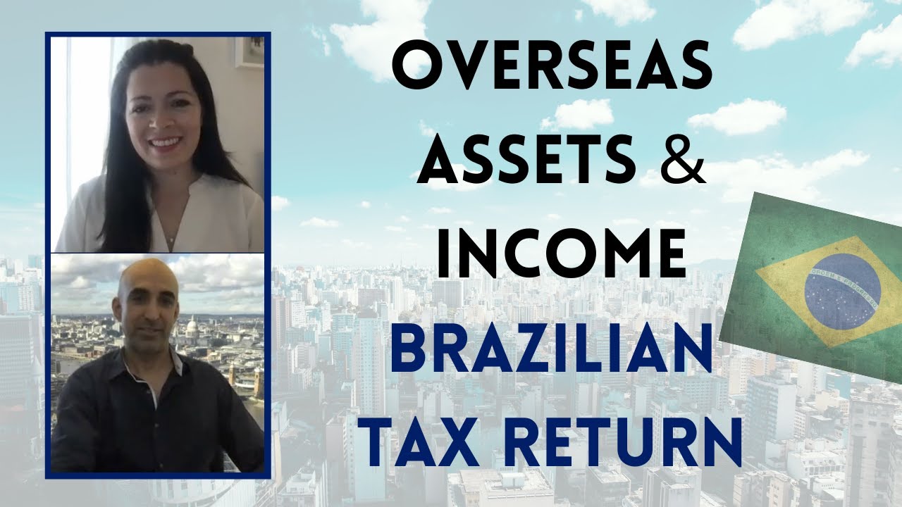 Brazilian Tax Return: Overseas Income and Assets