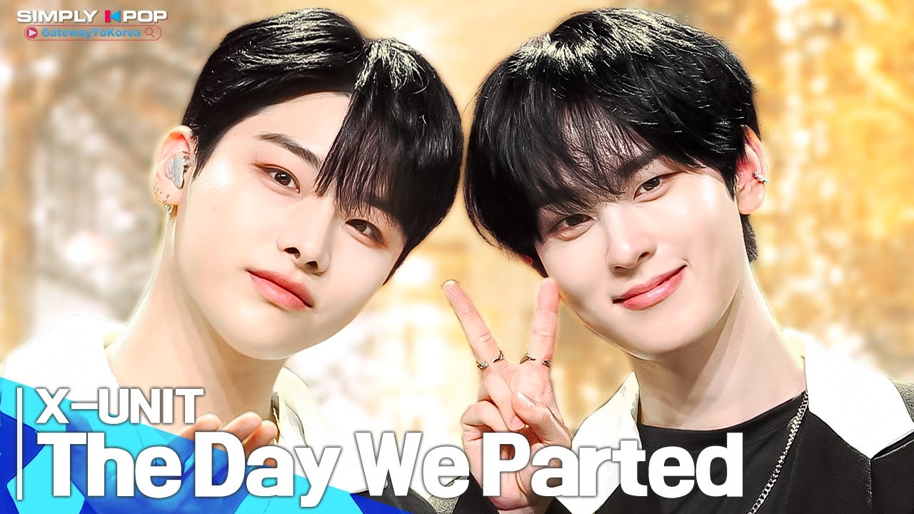 [Simply K-Pop GateWayToKorea] X-UNIT(엑스유닛) - 'The Day We Parted(헤어지던 날)'