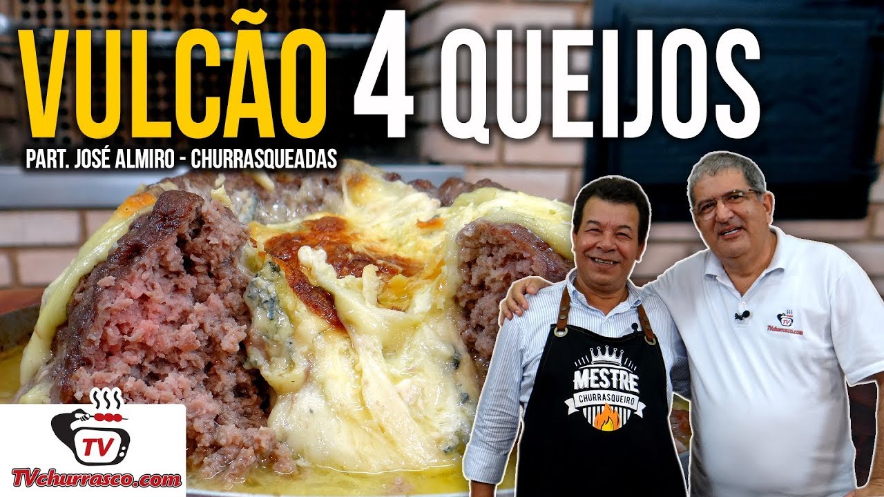 Como Fazer Vulc&atilde;o 4 Queijos - Part. Jos&eacute; Almiro - Churrasqueadas - Tv Churrasco