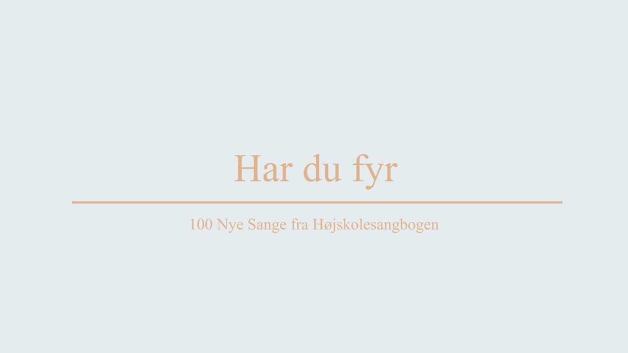 Har du fyr - Højskolesangbogen