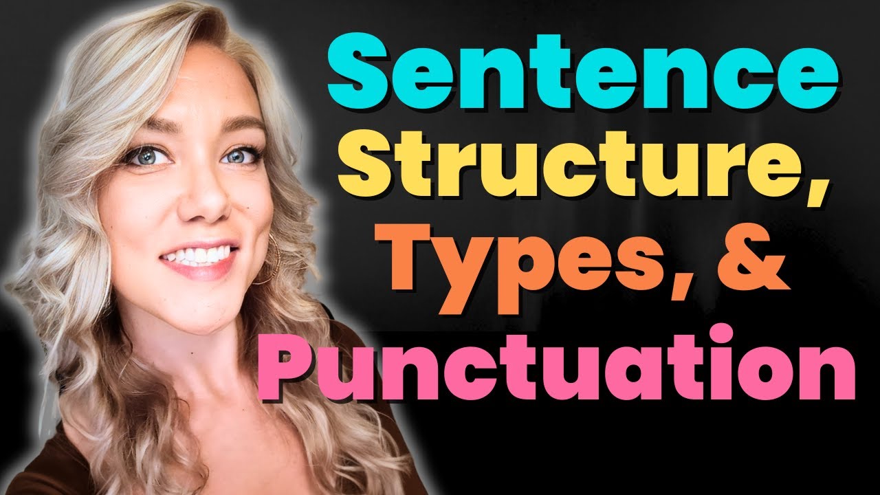Sentence Structure and Punctuation&nbsp;Rules in English | Types of Sentences and&nbsp;Examples