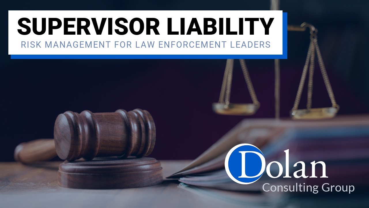 Supervisor Liability: Risk Management for Law Enforcement Leaders | DCG