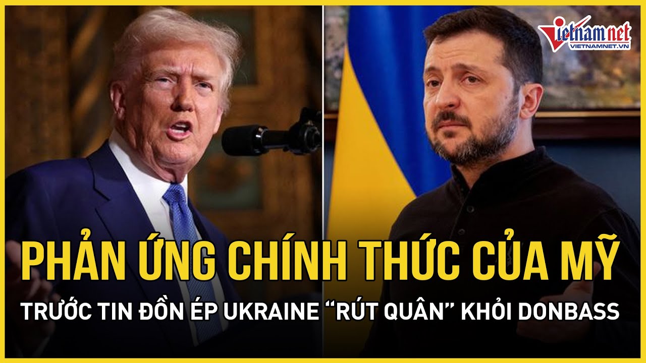 Phản ứng chính thức của Mỹ trước thông tin gây sức ép buộc Ukraine “rút quân” khỏi Donbass