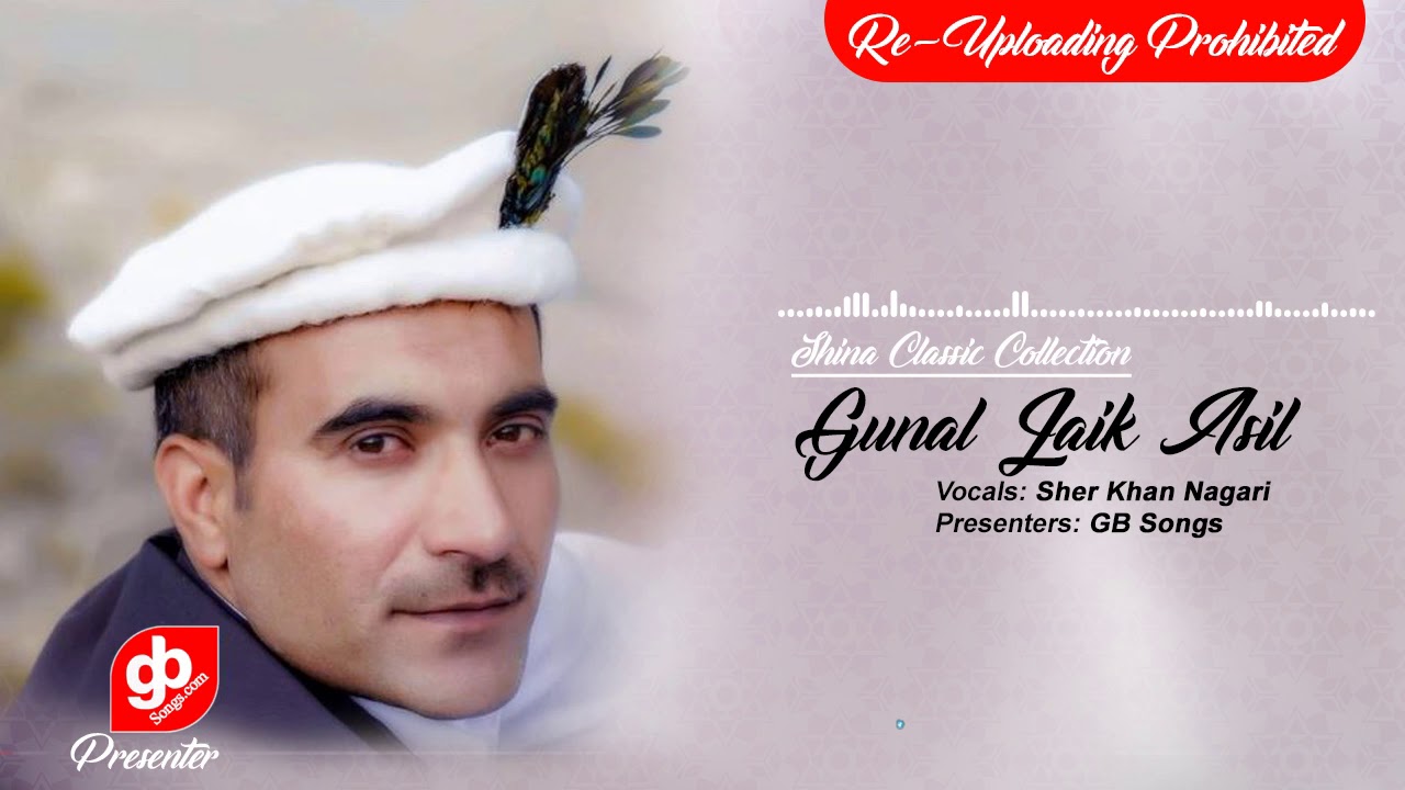 Guna jaik asil izaye ladus na | Shina Classical Song | Sher Khan Nagari | GB Songs