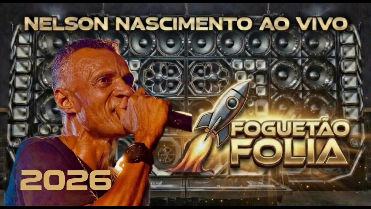 NELSON NASCIMENTO FOGUETÃO FOLIA 2026