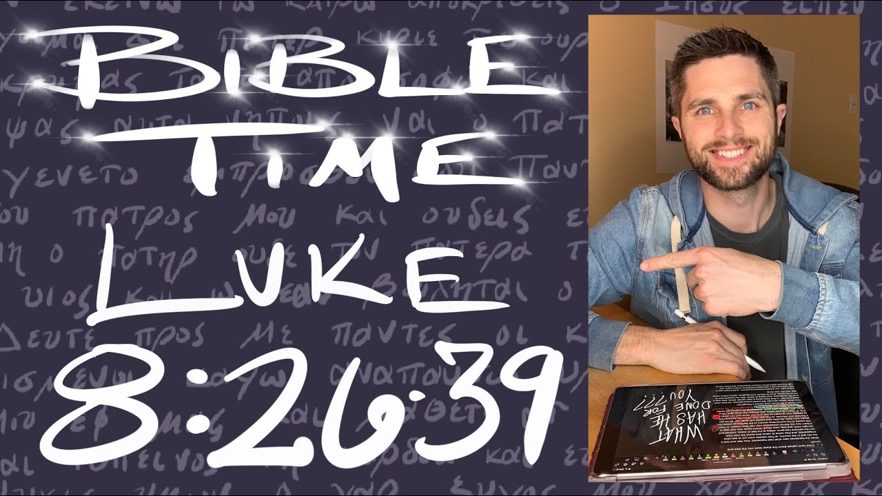 Bible Time // Luke 8:26-39