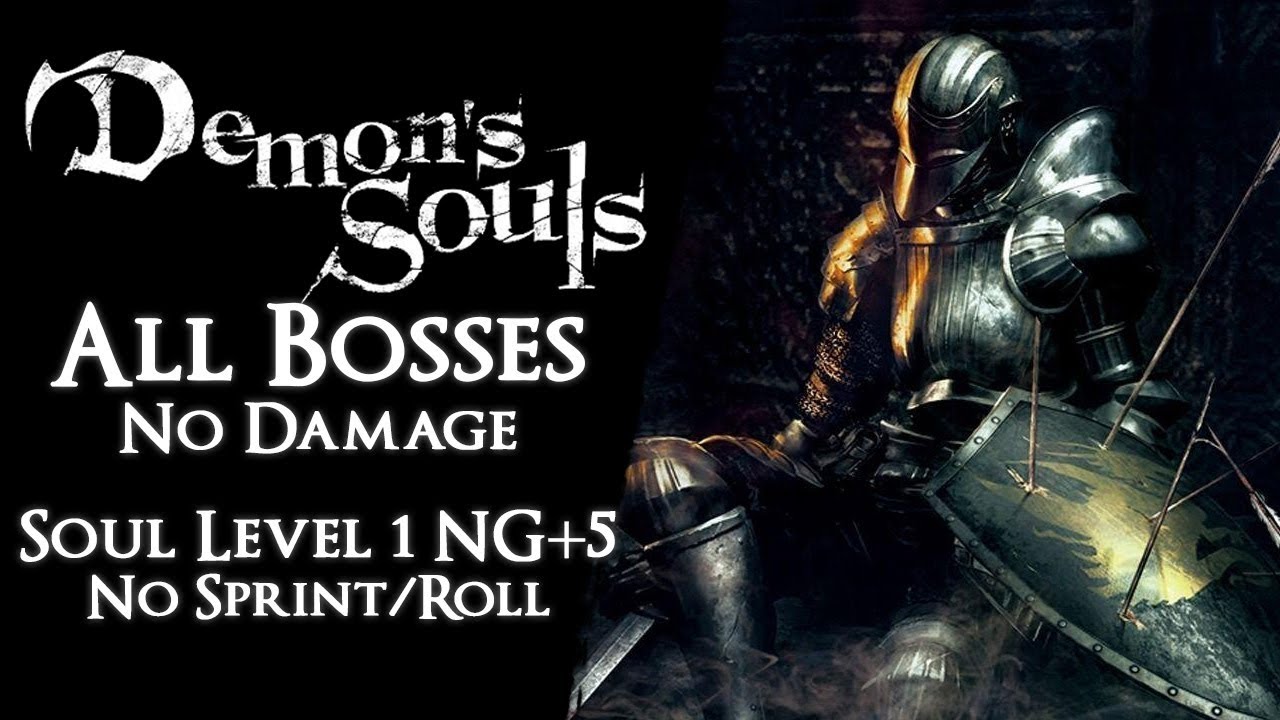 Demon's Souls SL1 NG+5 PBWT - All Bosses【No Damage, Sprinting, Rolling, Blocking, Magic, Items】