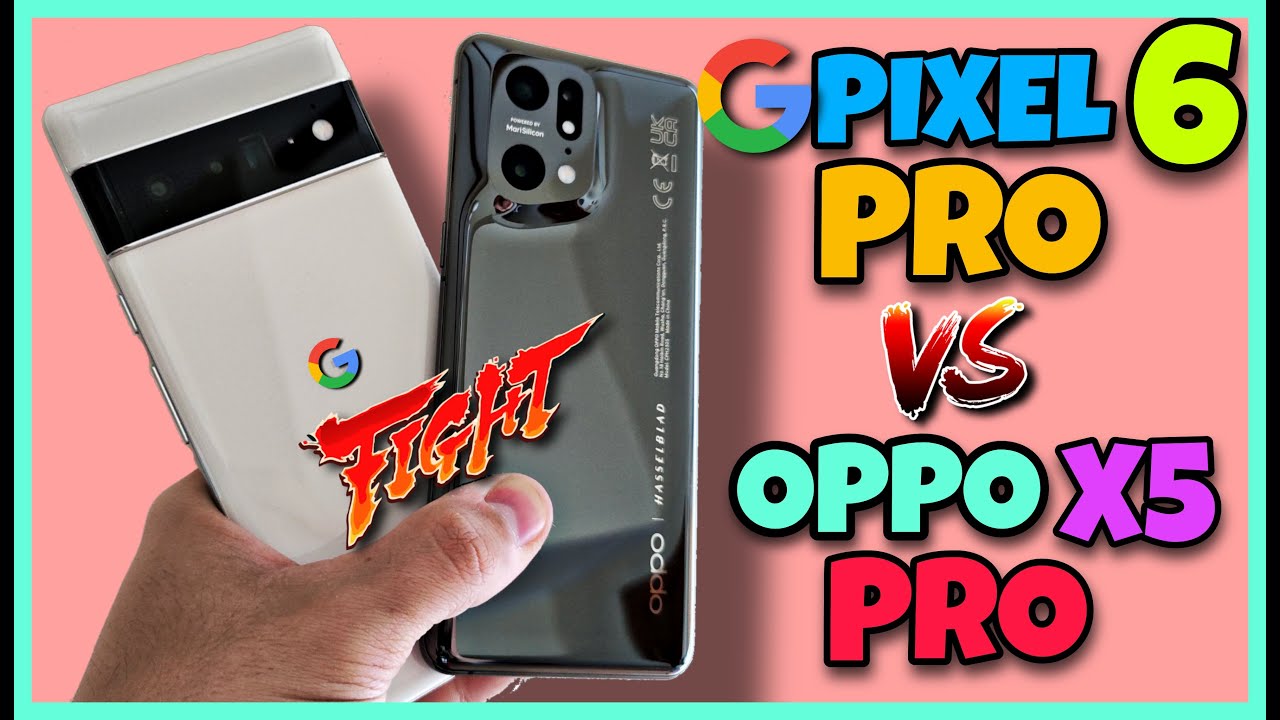 Google PIXEL 6 PRO vs OPPO FIND X5 PRO - COMPARATIVA DE CÁMARAS! ¿CUÁL SERÁ MEJOR?