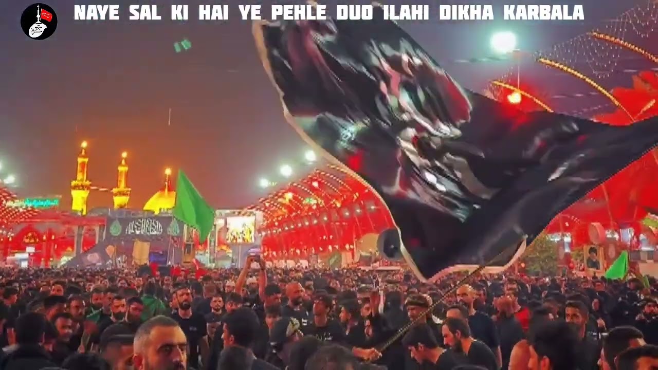 NAYE SAL KI HAI YE PEHLE DUO ILAHI DIKHA KARBALA 🤲🤍❤️