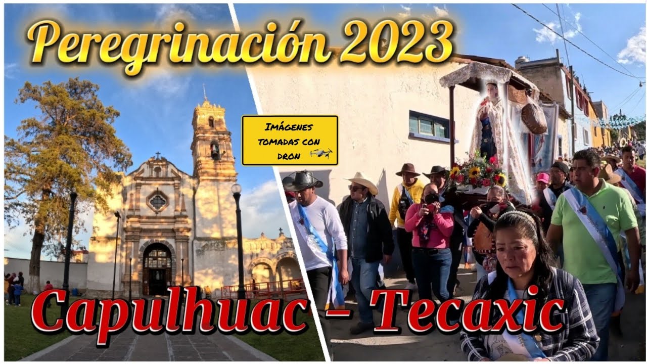 ✨LLEGADA DE LOS PEREGRINOS DE CAPULHUAC AL SANTUARIO DE TECAXIC✨