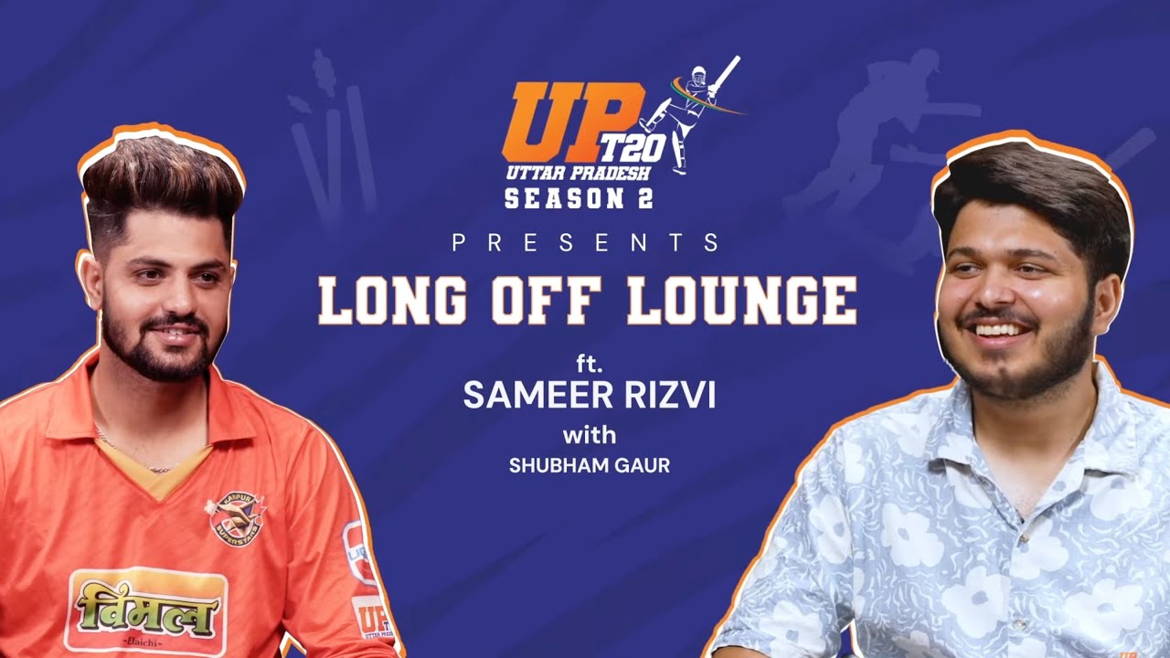 UP T20 League | Long Off Lounge ft. Sameer Rizvi with Shubham Gaur