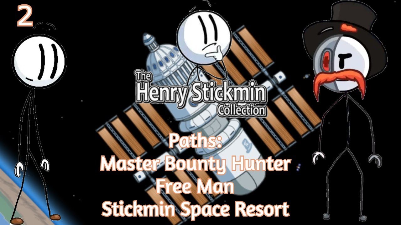 Henry Stickmin Collection Part 2: Master Bounty Hunter/Free Man/Stickmin Space Resort