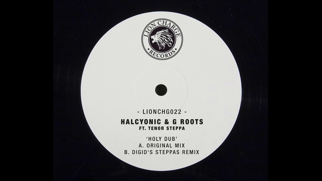 Halcyonic & G Roots - Holy Dub ft Tenor Steppa (Digid's Steppas Remix)
