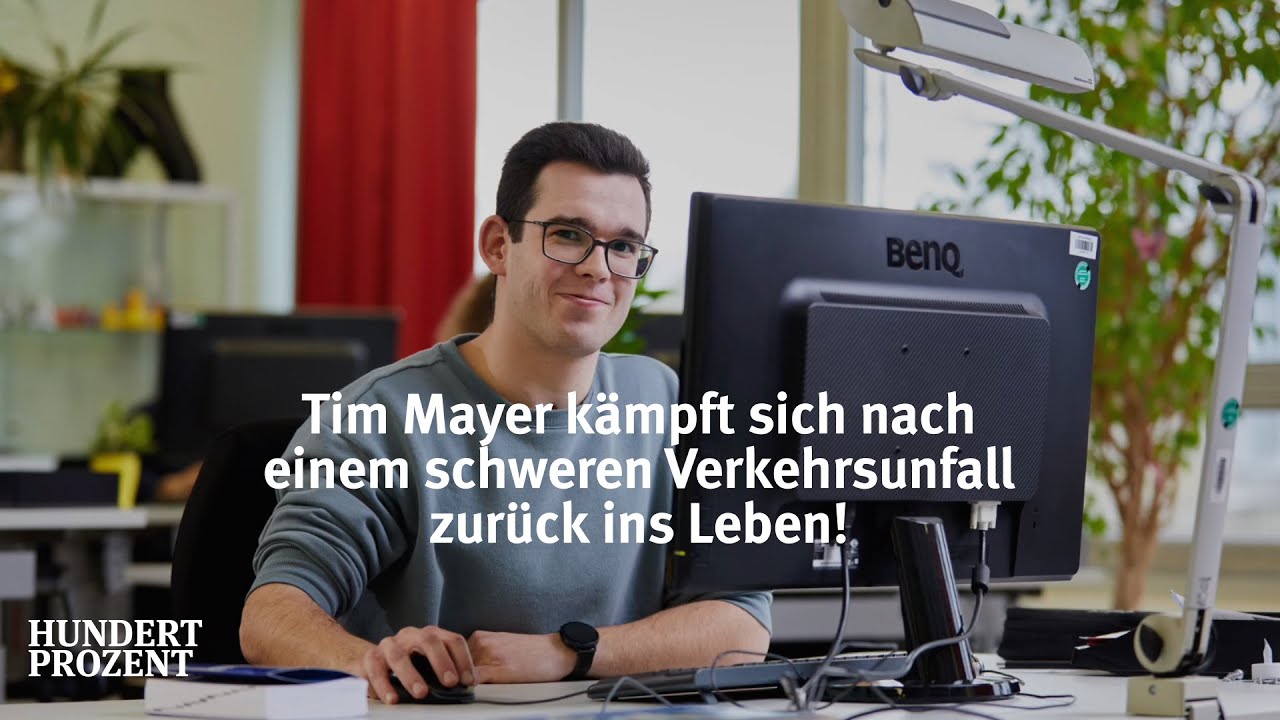 HUNDERT PROZENT vor Ort: Tim Mayer kämpft sich zurück ins Leben