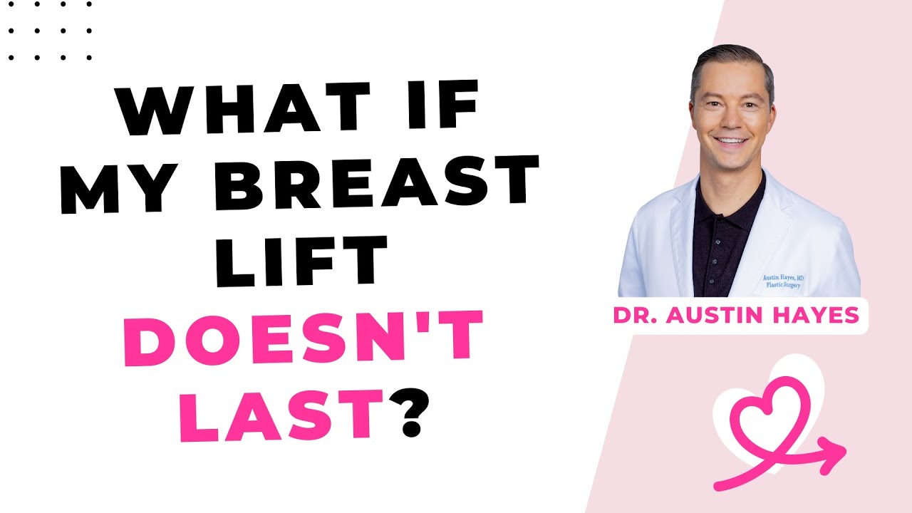 What happens if my breast lift doesn't last? [Austin Hayes, MD, Portland]