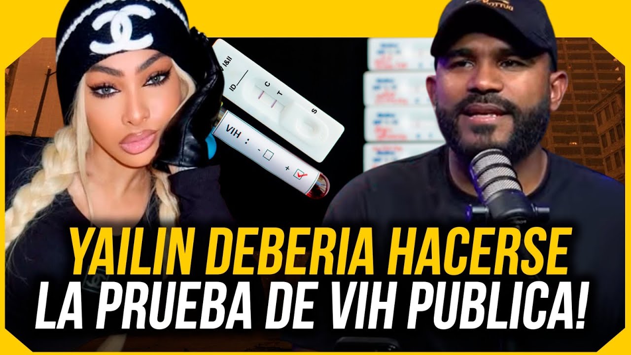 YAILIN DEBERÍA HACERSE UNA PRUEBA DE VIH Y DETENER LA MENTIRA !