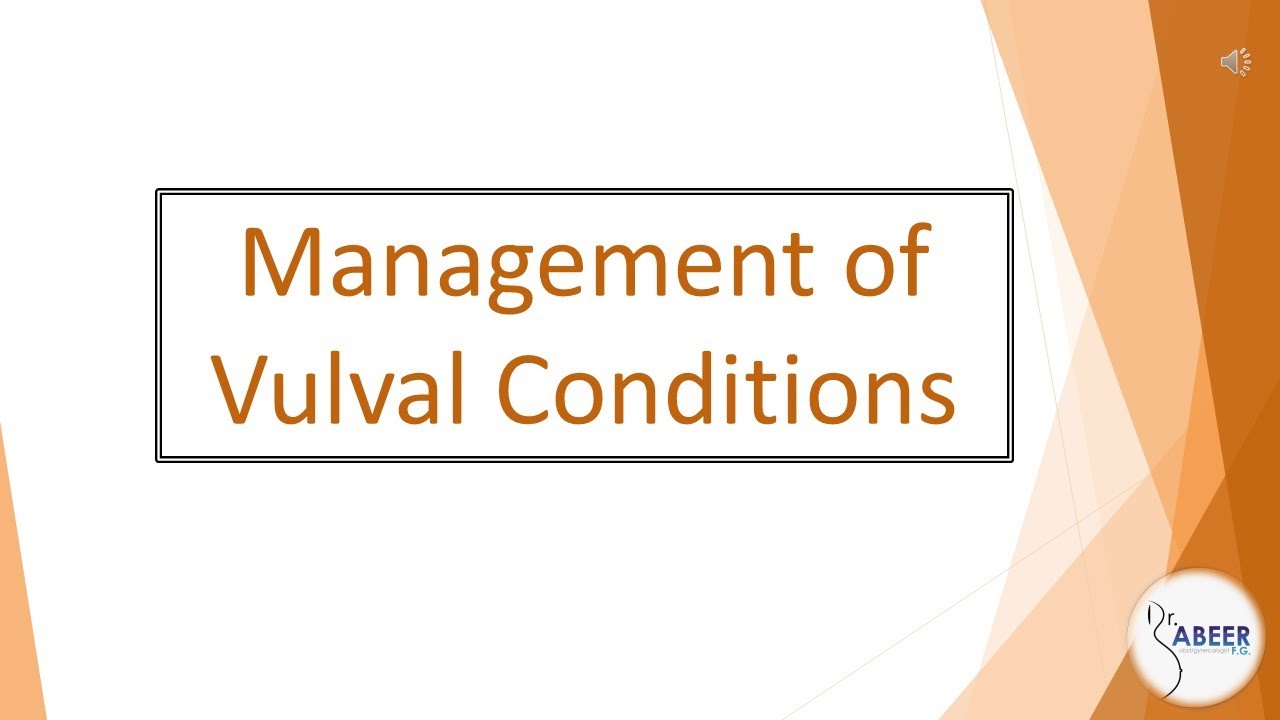Advanced ObsGyne Lecture  2014 UK National Guideline on the Management of Vulval Conditions Part 1