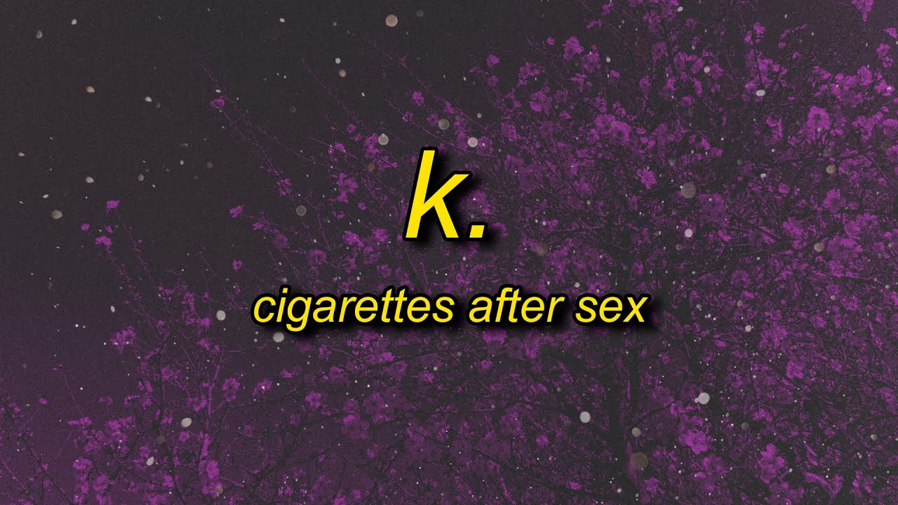 Cigarettes After Sex - K. (Lyrics) | think i like you best when you're just with me and no one else