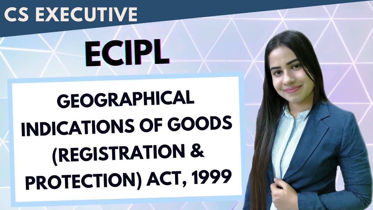 Geographical Indications of Goods (Registration and Protection) Act 1999 | ECIPL | ISHIKA AGRAWAL