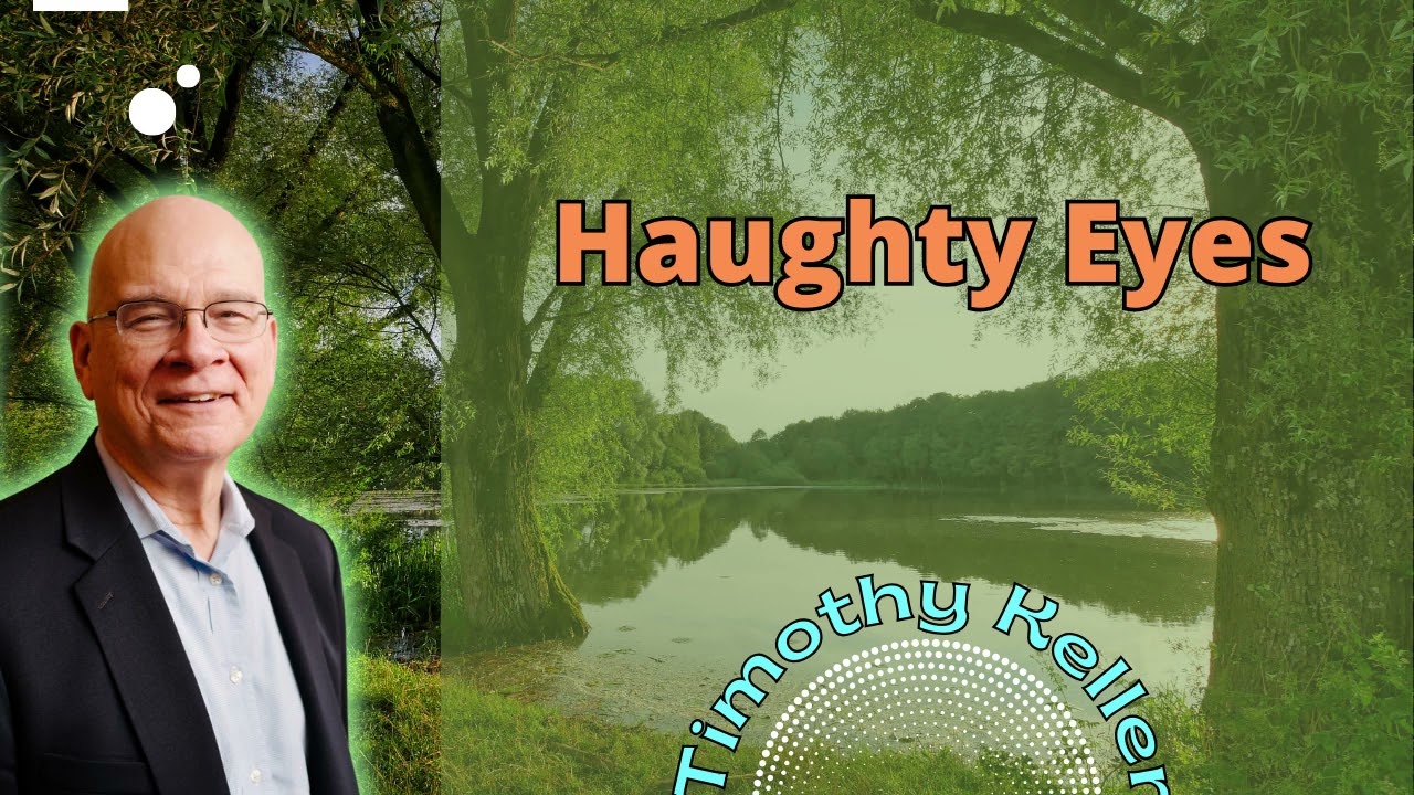 Haughty Eyes - Timothy Keller