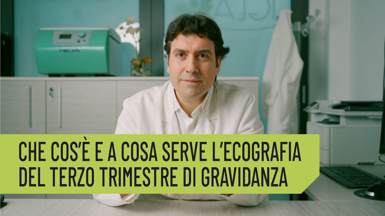 L'ECOGRAFIA DEL TERZO TRIMESTRE DI GRAVIDANZA - a cura del Dott. Nicola Volpe