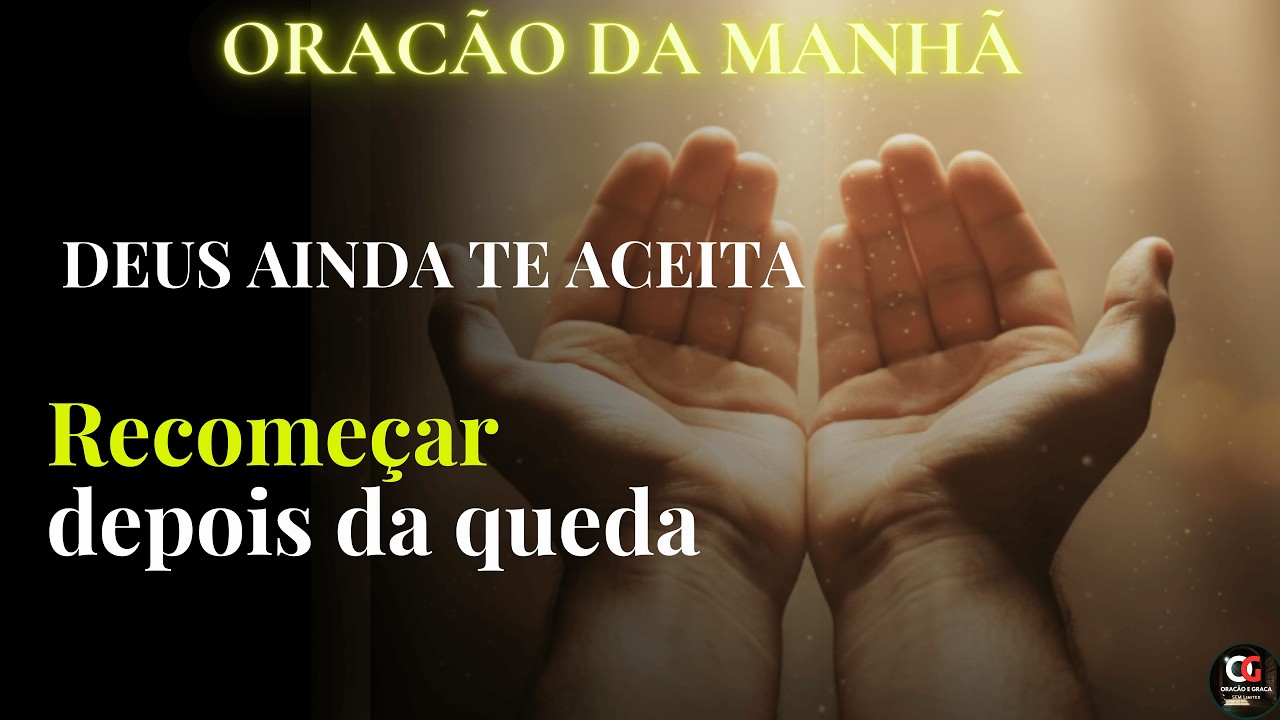 ACABOU A VERGONHA: Oração Para Quem Errou e Acha Que Deus Não Aceita Mais