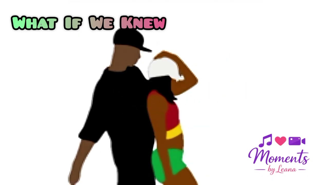 WHAT IF WE KNEW - MBL