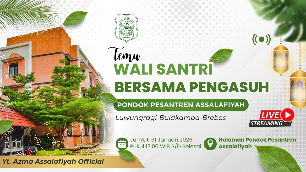 🔴⁘ LIVE ⁘ TEMU WALI SANTRI BERSAMA PENGASUH PONDOK PESANTREN ASSALAFIYAH