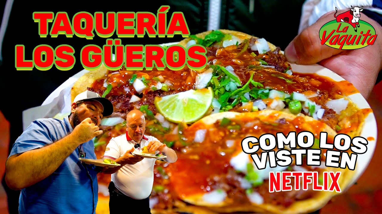 TAQUERIA LOS GUEROS (LOS QUE SALEN EN NEXTFLIX) l La Vaquita