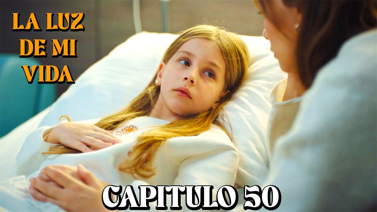 La Luz De Mi Vida - Capitulo 50 (Doblado en Espa&ntilde;ol)