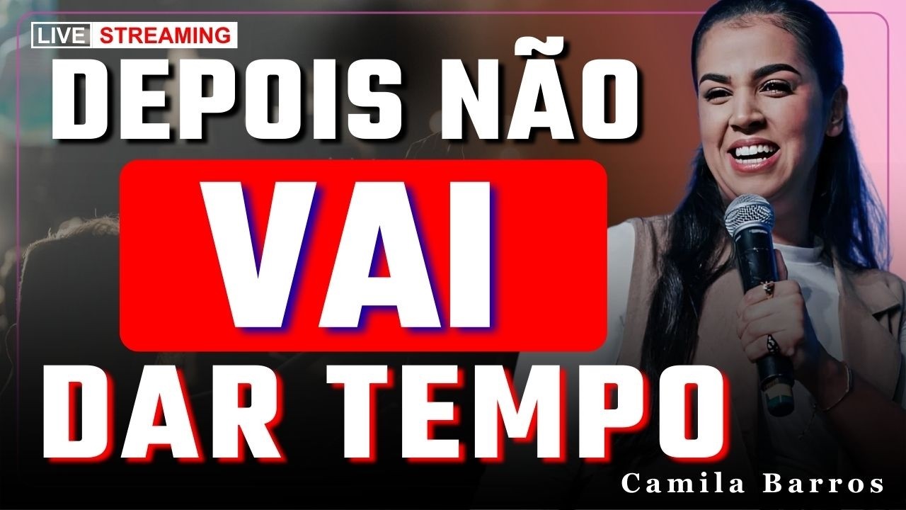 Depois Não Vai Dar Tempo: Tenha Azeite e Vigie Hoje | Camila Barros