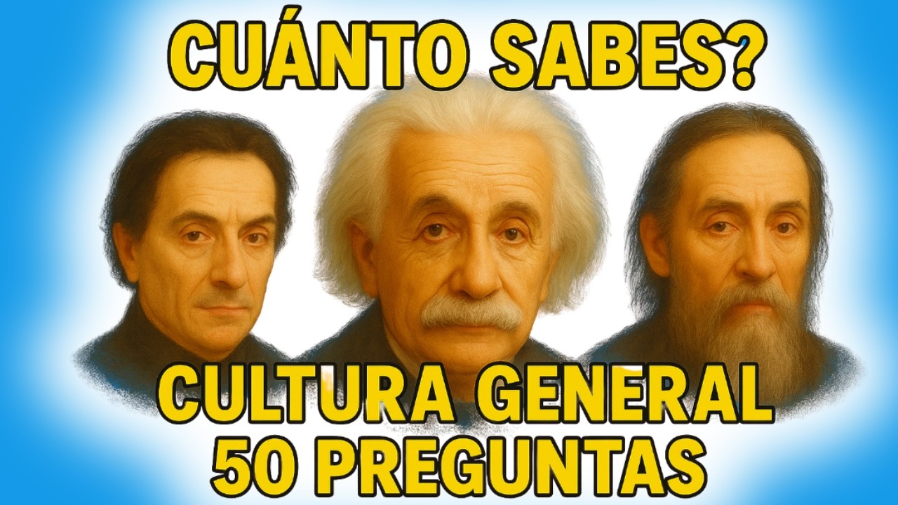 🧠 50 Preguntas de CULTURA GENERAL: ¿Aciertas MÁS de 30? ¡DEMUÉSTRALO!