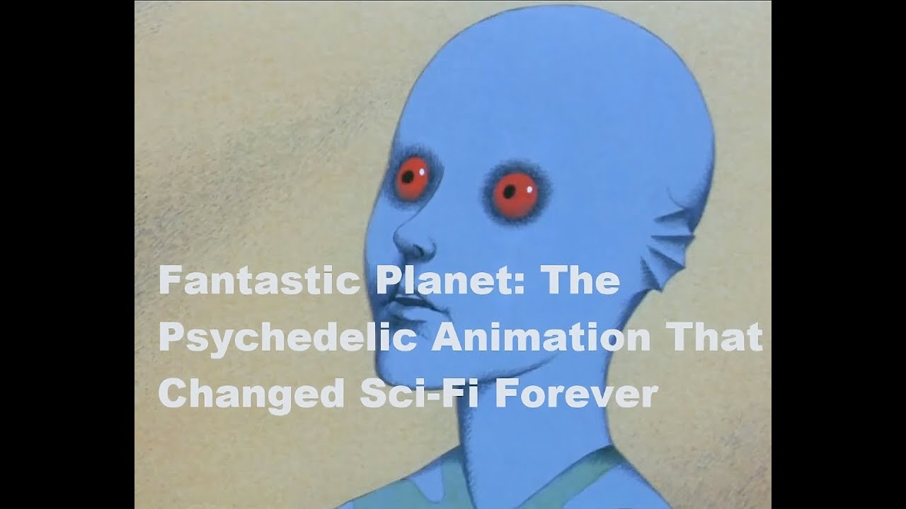 Fantastic Planet: The Psychedelic Animation That Changed Sci-Fi Forever