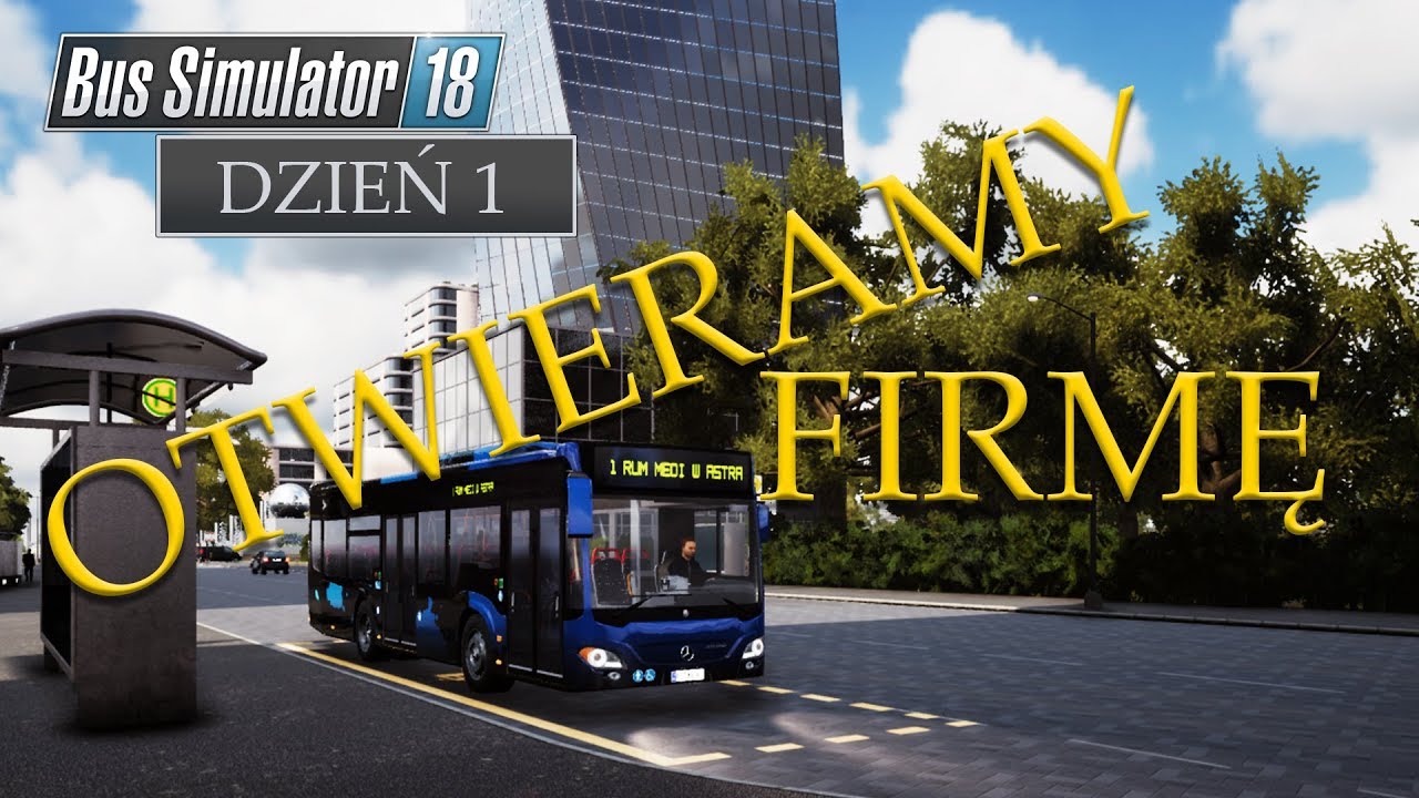 BUS SIMULATOR 18 | Otwieramy firmę transportową | #1