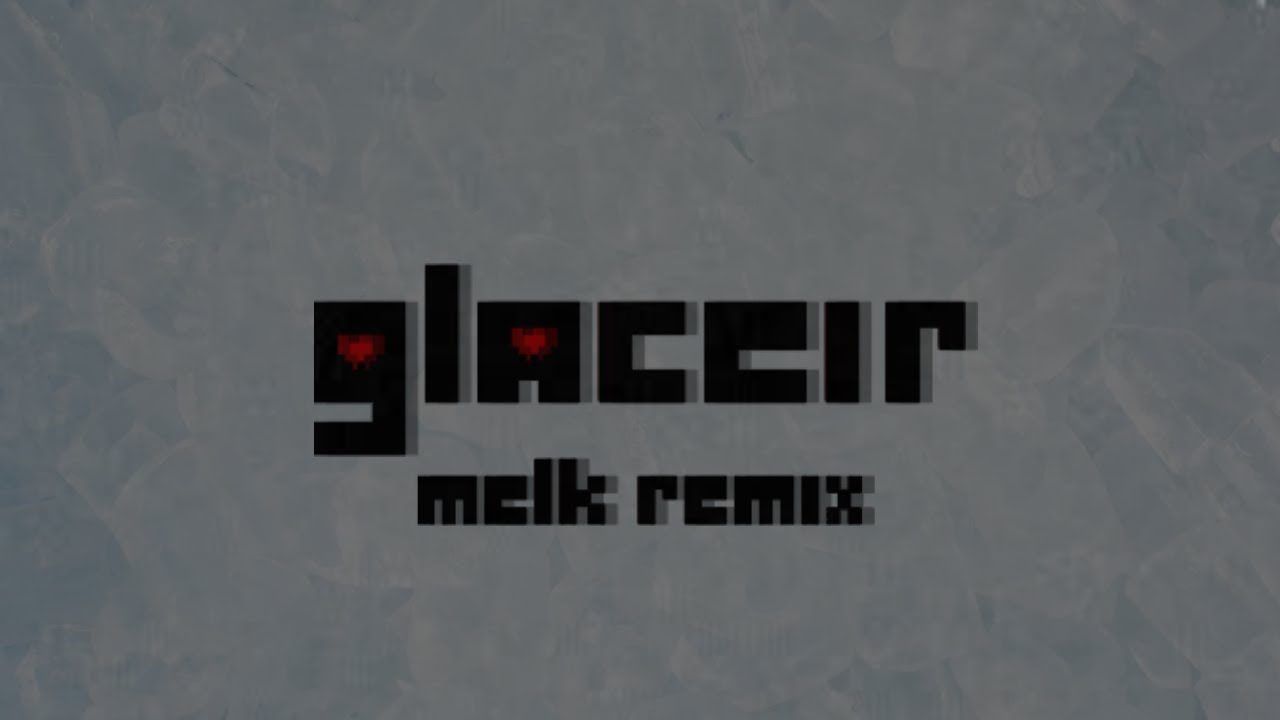 GLACEIR - melk remix