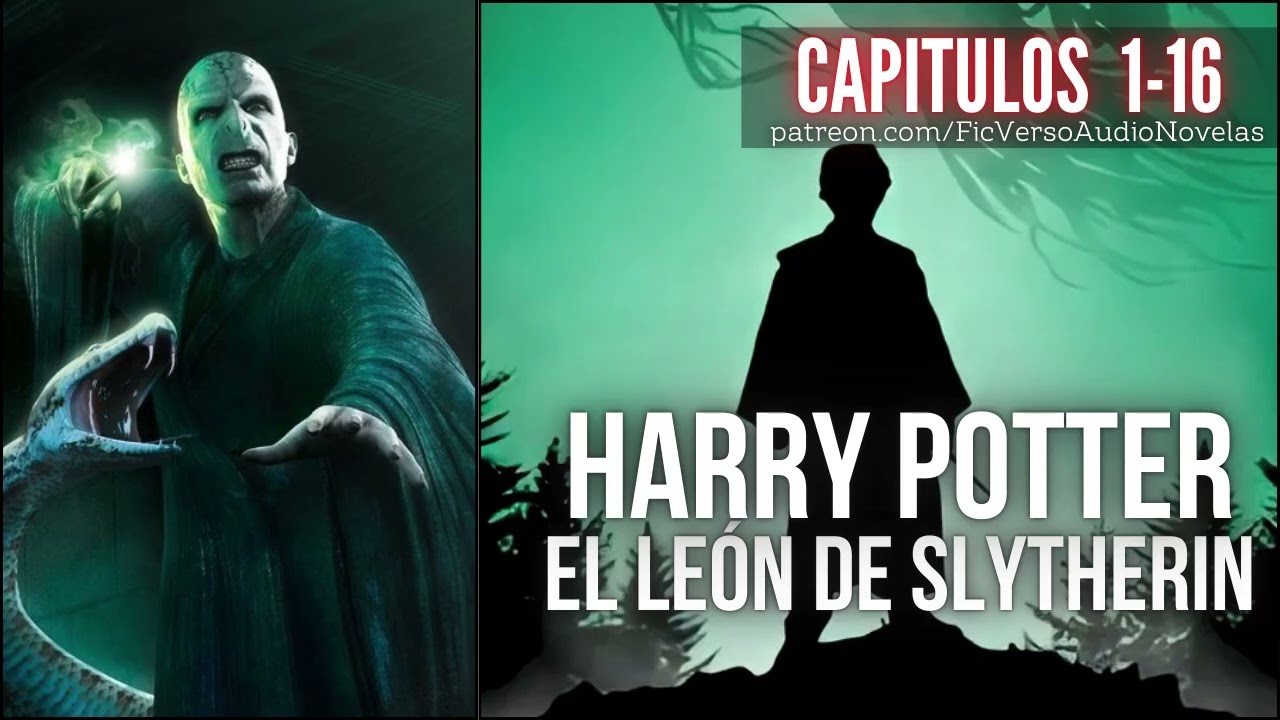 Harry Potter El León de Slytherin | Capitulos 1-16