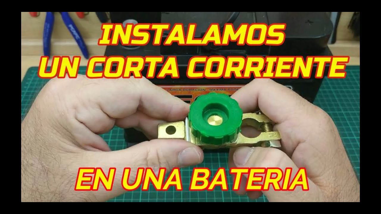 INSTALAMOS UN CORTA CORRIENTE EN UNA BATERÍA DE COCHE