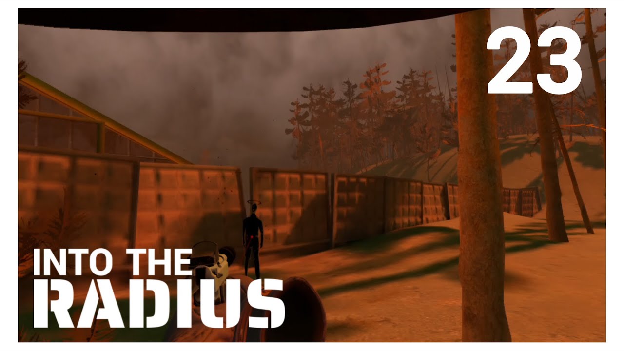 Into the Radius | 23 | Sooo I Suck At This Game