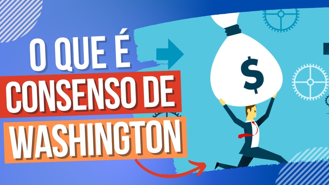 O que é Consenso de Washington?