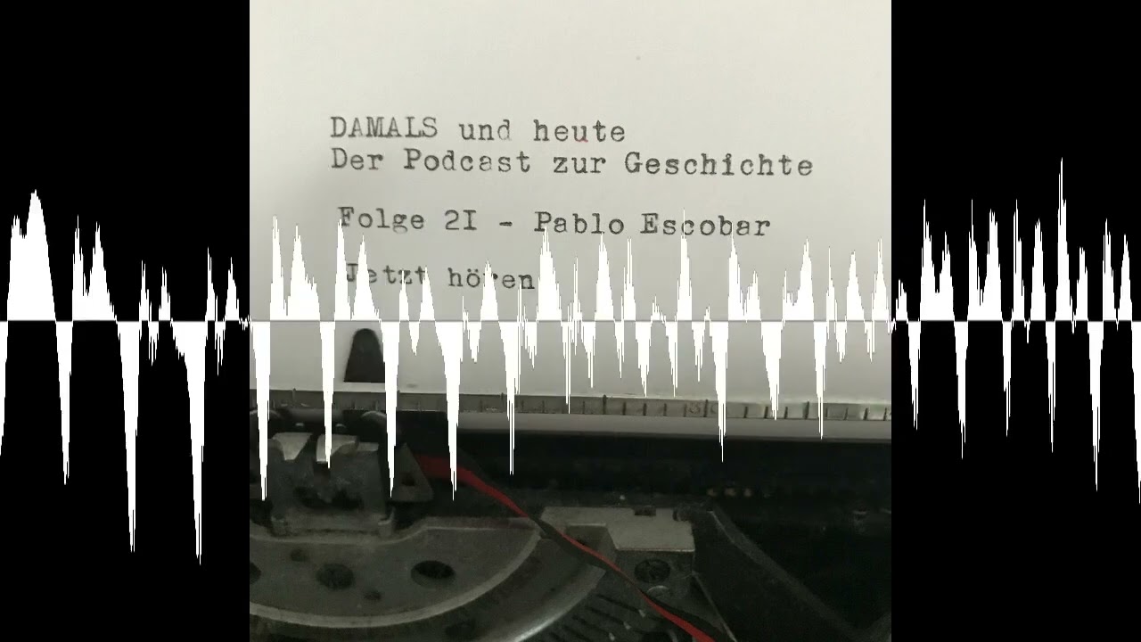 Folge 21 - Pablo Escobar - DAMALS und heute - Der Podcast zur Geschichte