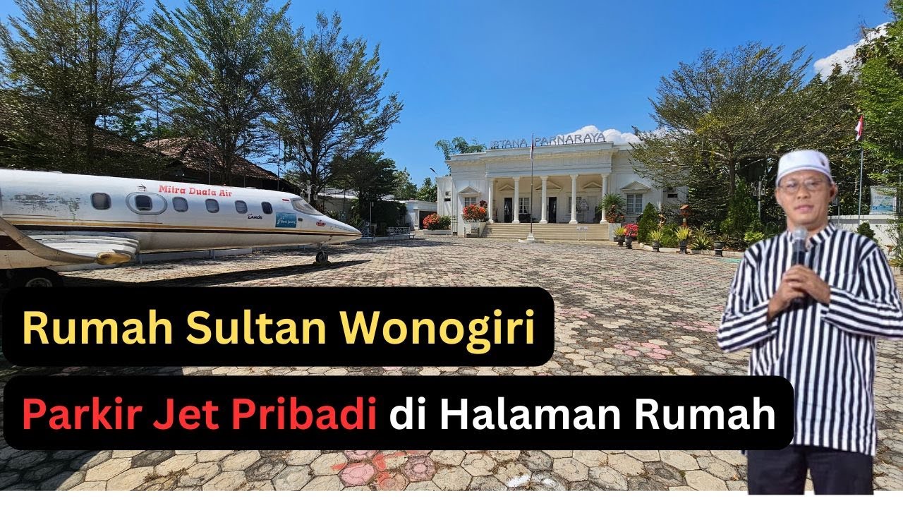 Rumah Crazy Rich Mirip Istana Negara di Pedesaan Wonogiri, Parkir Jet  di Halaman