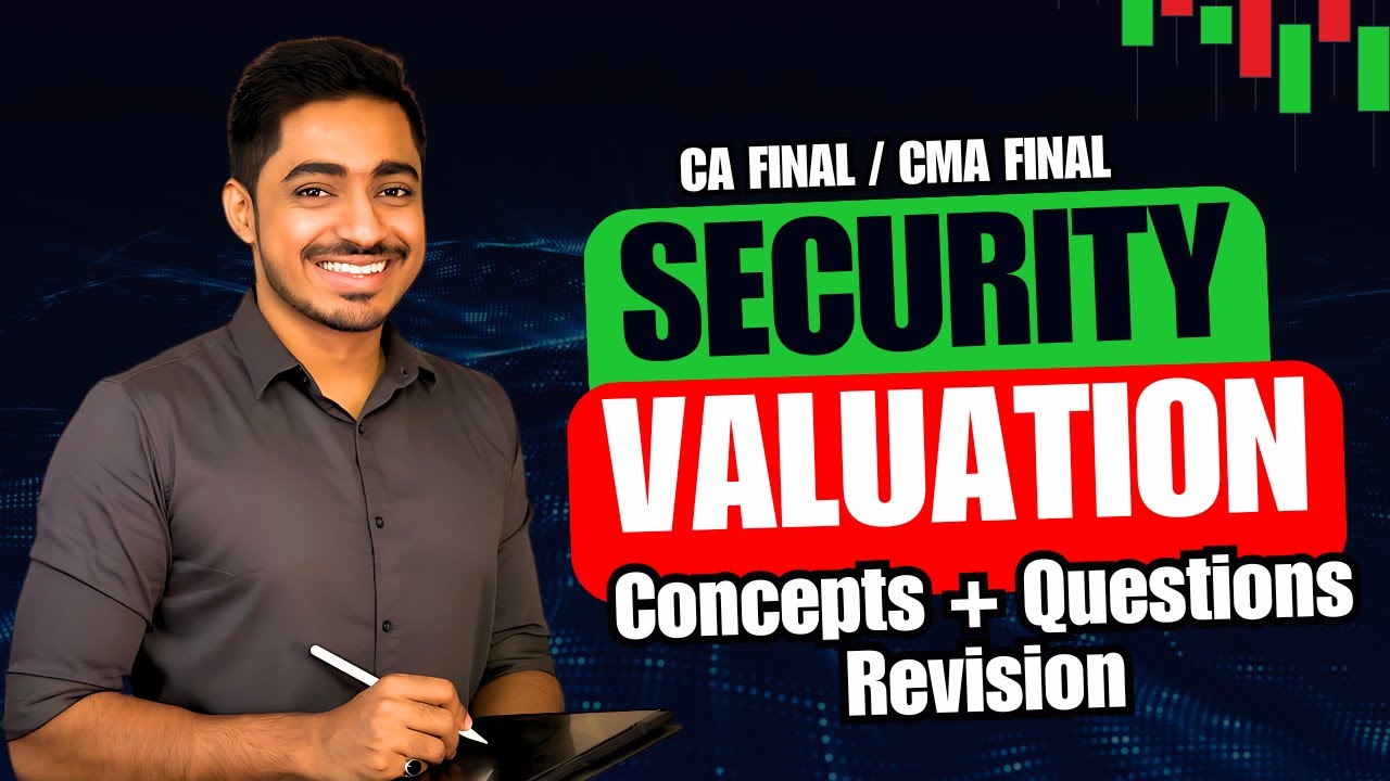 Security Valuation Revision📊 Concepts + Most Expected Questions| CA & CMA Final | CA Tabish [AIR-10]