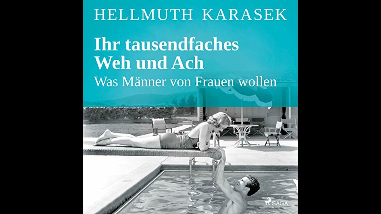 Ihr tausendfaches Weh und Ach - Was Männer von Frauen wollen von Hellmuth Karasek