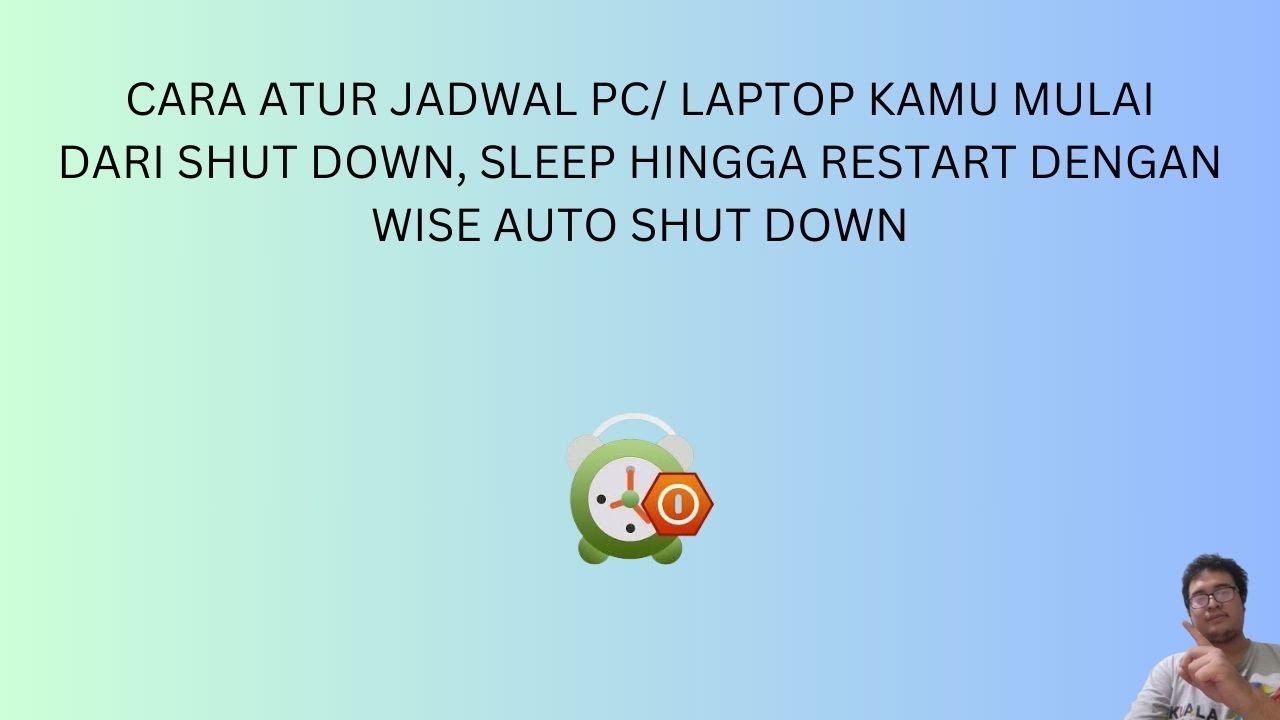 Atur Jadwal PC/Laptop Mulai dari Shut down, restart hingga sleep menggunakaan wise auto shutdown