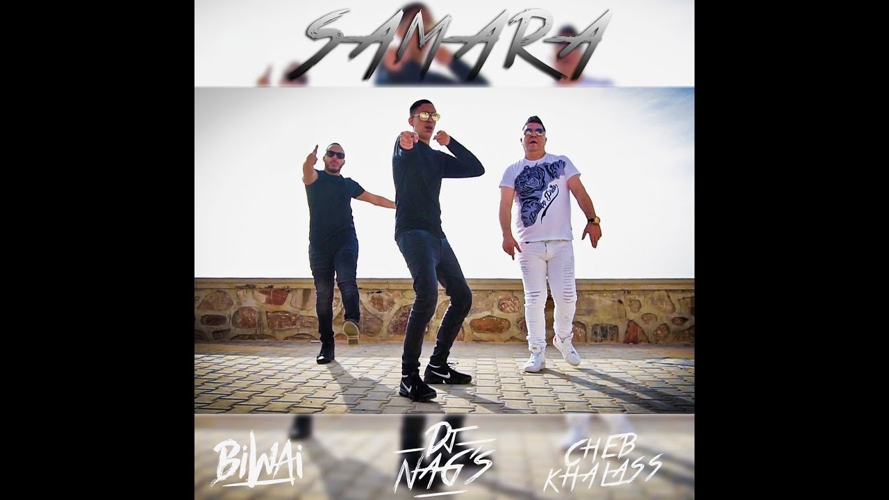 Dj NAG'S Feat BIWAï & Cheb Khalass - YA SAMRA (Clip Officiel)