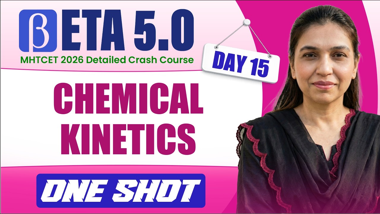 Chemical Kinetics in One Shot: All Concepts | MHTCET 2026 Crash Course | Beta 5.0