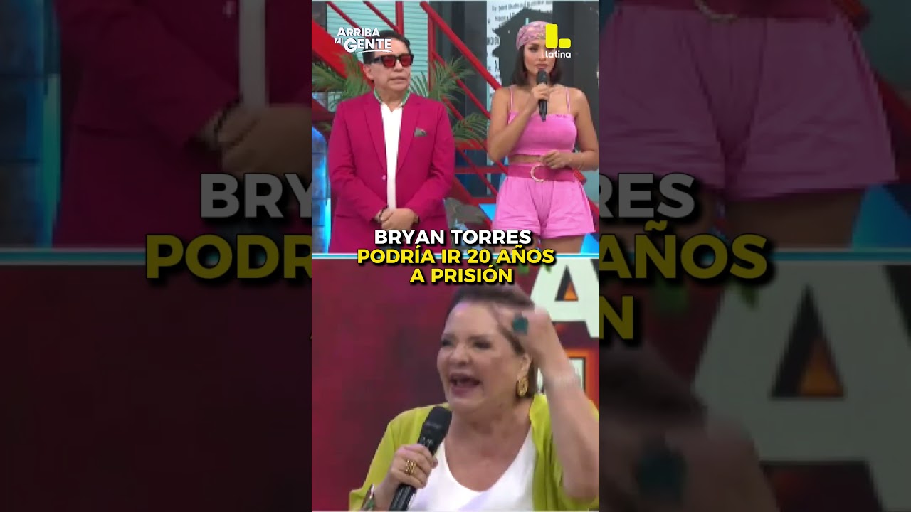 BRYAN TORRES PODRÍA IR 20 AÑOS A PRISIÓN | ARRIBA MI GENTE 🤩