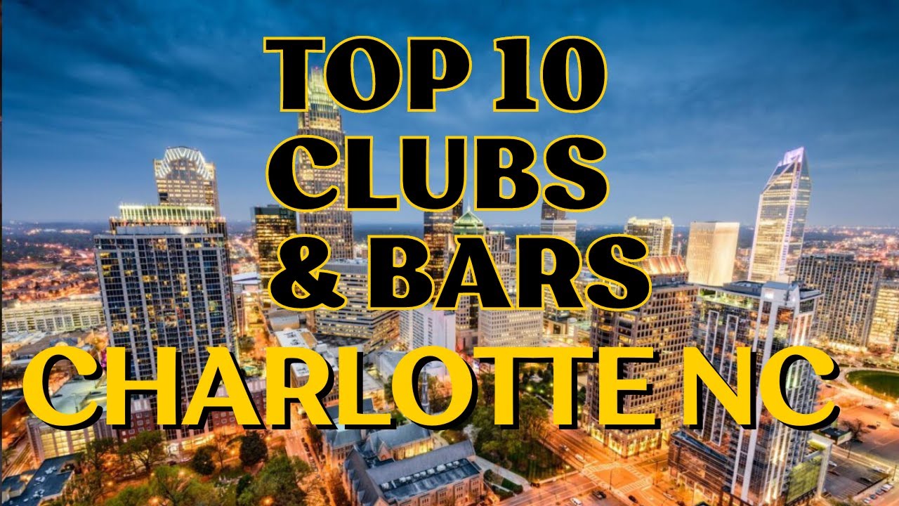 10 best Clubs in Charlotte, North Carolina