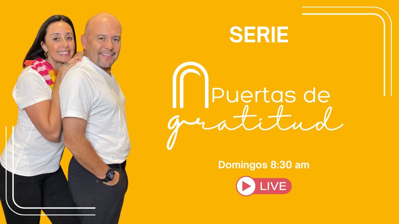 Serie: Puertas de Gratitud Parte 4