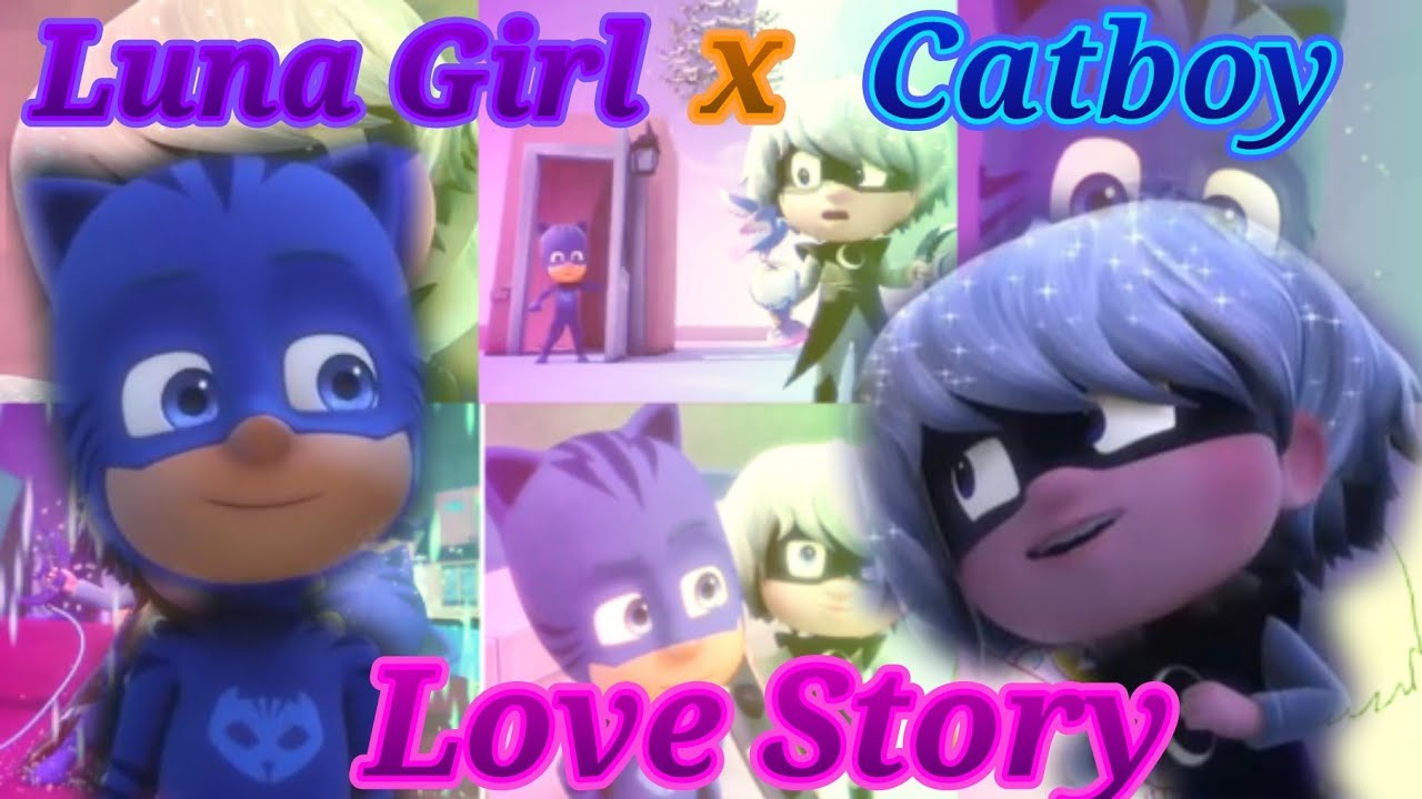 PJ Masks Lunacat Luna girl x Catboy (AMV) Love story 720 subs